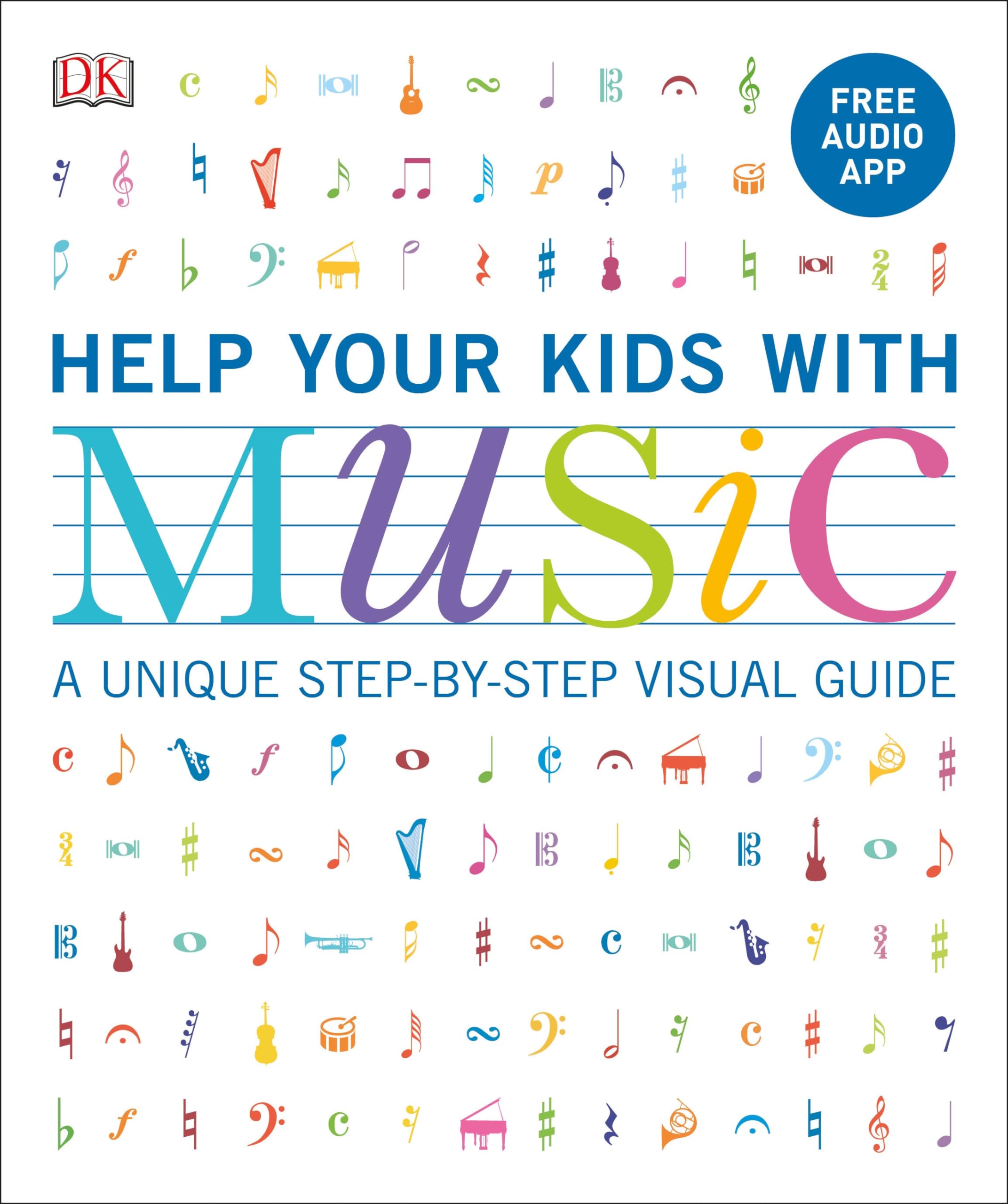 Help Your Kids with Music, Ages 1016 (Grades 15): A Unique StepbyStep Visual Guide & Free Audio App (DK Help Your Kids),New