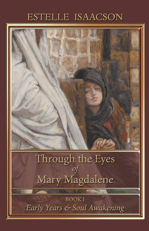 Through the Eyes of Mary Magdalene: Book I: Early Years and Soul Awakening,Used