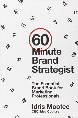 60Minute Brand Strategist: The Essential Brand Book For Marketing Professionals