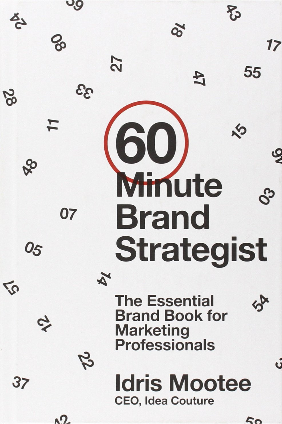 60Minute Brand Strategist: The Essential Brand Book For Marketing Professionals