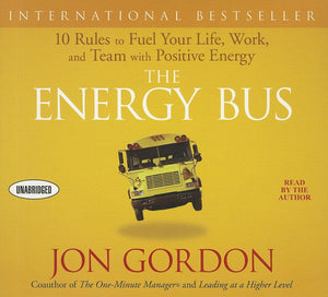 The Energy Bus: 10 Rules to Fuel Your Life, Work, and Team with Positive Energy,Used
