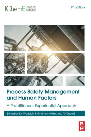 Process Safety Management and Human Factors: A Practitioners Experiential Approach,Used