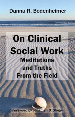 On Clinical Social Work: Meditations and Truths From the Field,Used