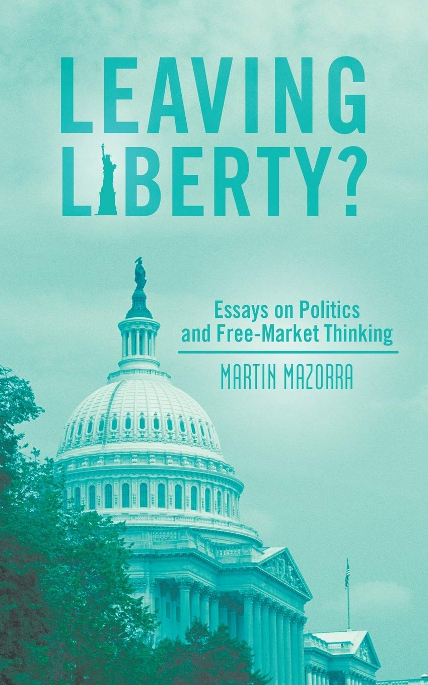 Leaving Liberty?: Essays On Politics And Freemarket Thinking,Used