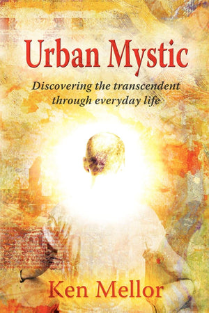 Urban Mystic: Discovering the Transcendent Through Everyday Life,Used