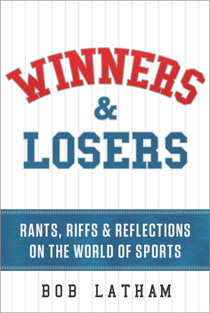 Winners & Losers: Rants, Riffs & Reflections on the World of Sports,Used
