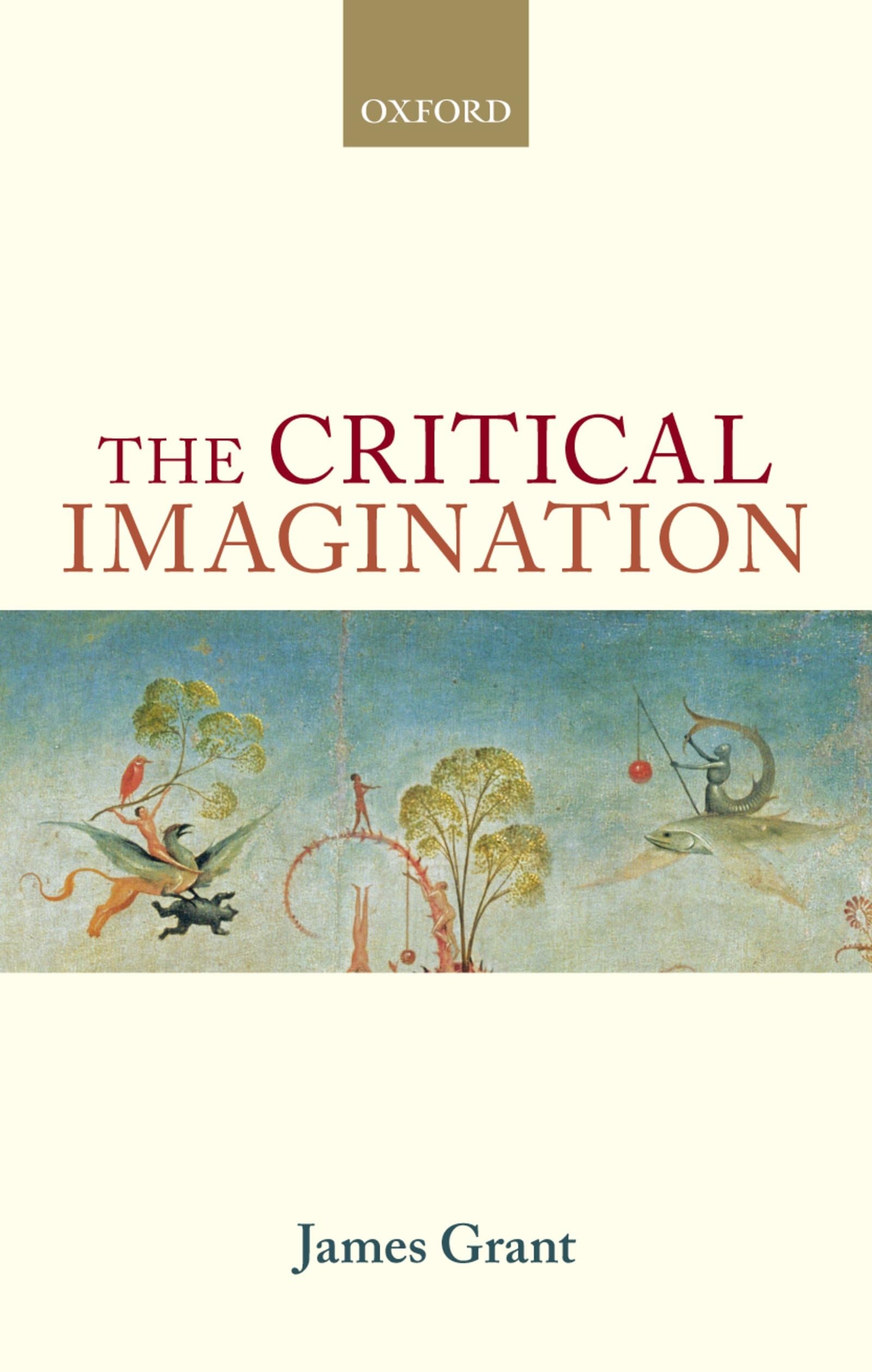 The Critical Imagination (Oxford Philosophical Monographs),Used