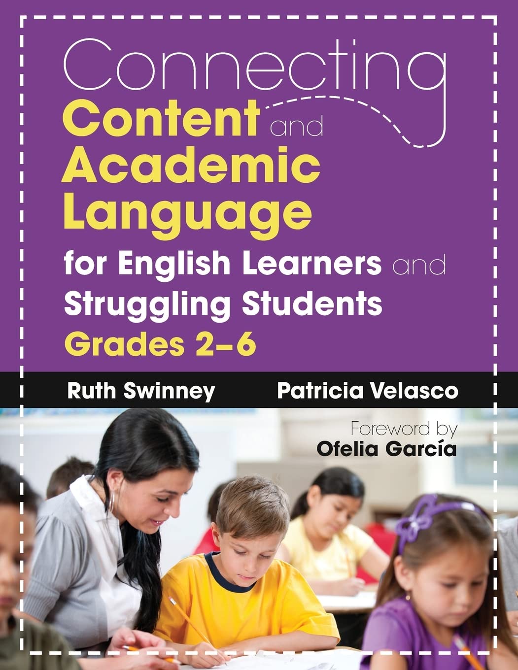Connecting Content and Academic Language for English Learners and Struggling Students, Grades 26,New