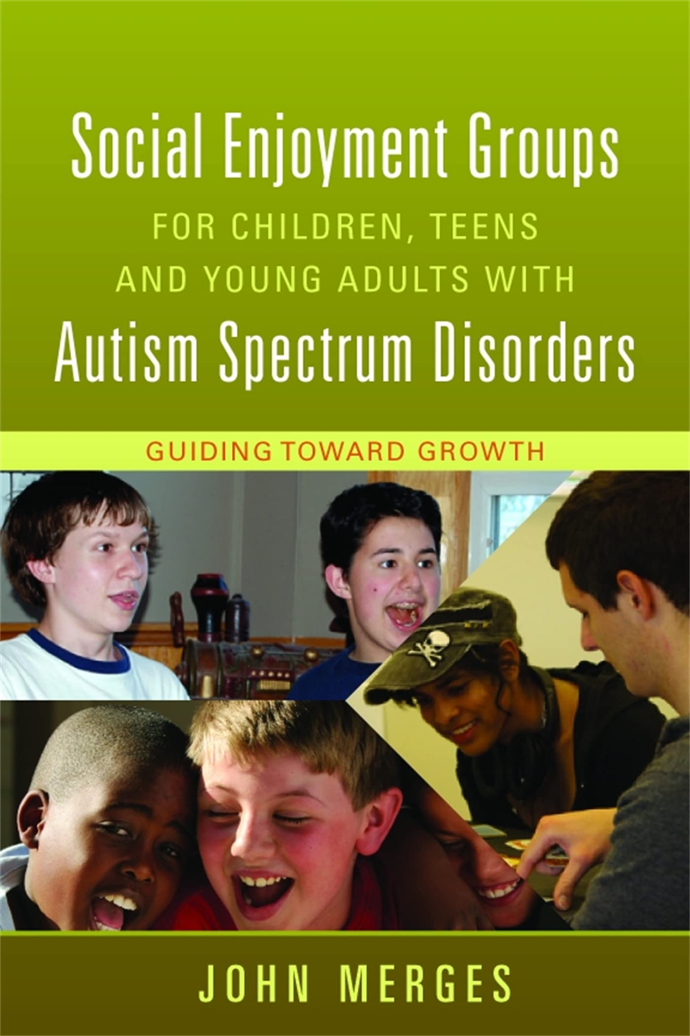 Social Enjoyment Groups for Children, Teens and Young Adults with Autism Spectrum Disorders: Guiding Toward Growth,Used