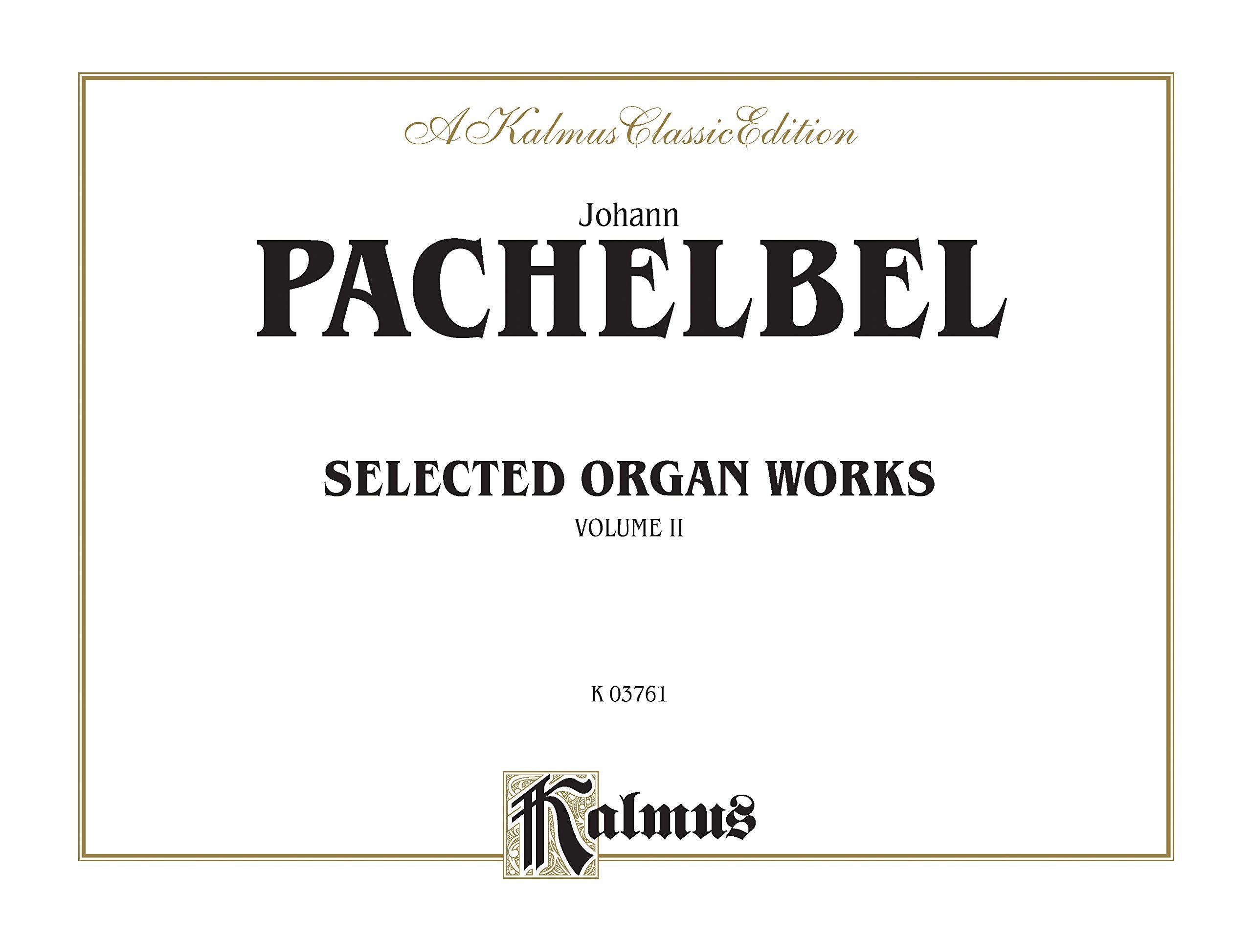 Selected Organ Works, Vol 2: Comb Bound Book (Kalmus Edition, Vol 2),Used