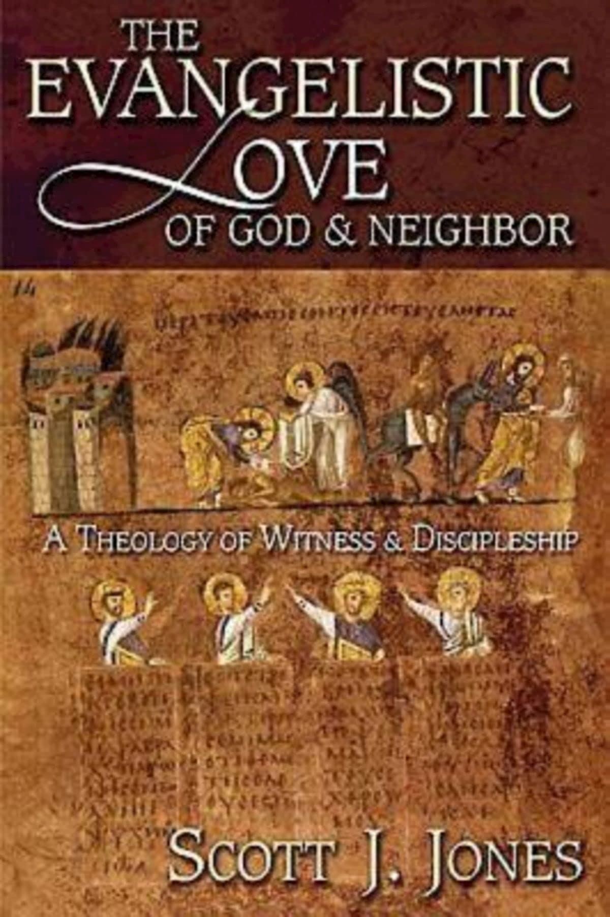 The Evangelistic Love of God & Neighbor: A Theology of Witness & Discipleship,Used