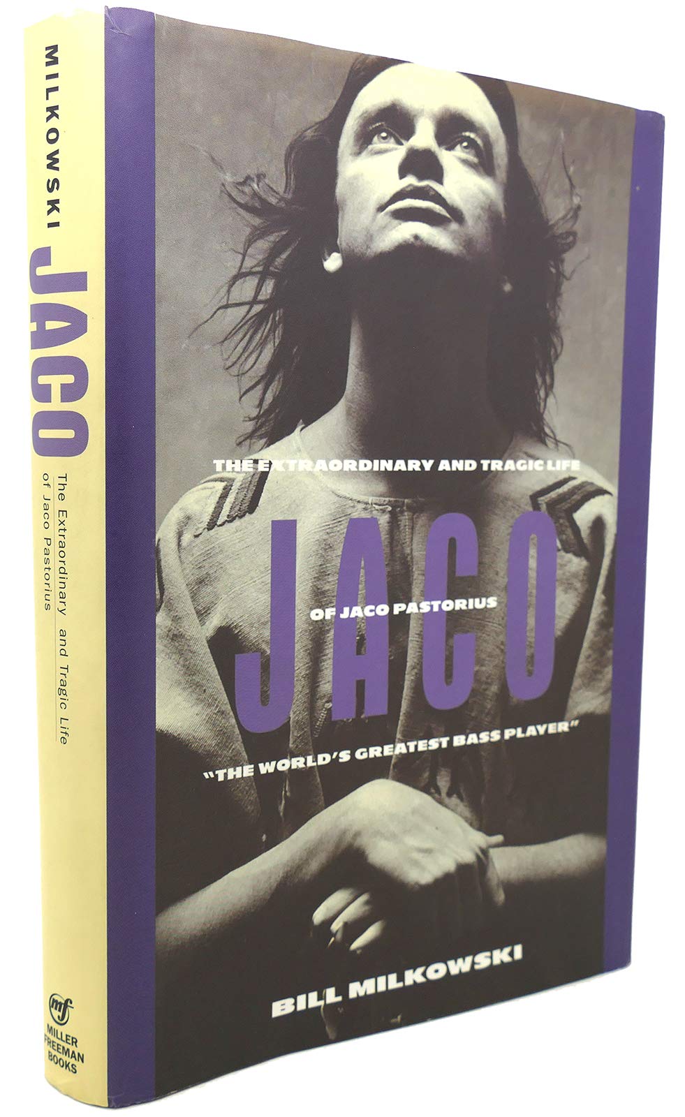 Jaco: The Extraordinary and the Tragic Life of Jaco Pastorius, 'the World's Greatest Bass Player',New