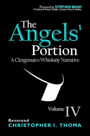 The Angels' Portion: A Clergyman's Whisk(e)y Narrative, Volume 4,Used