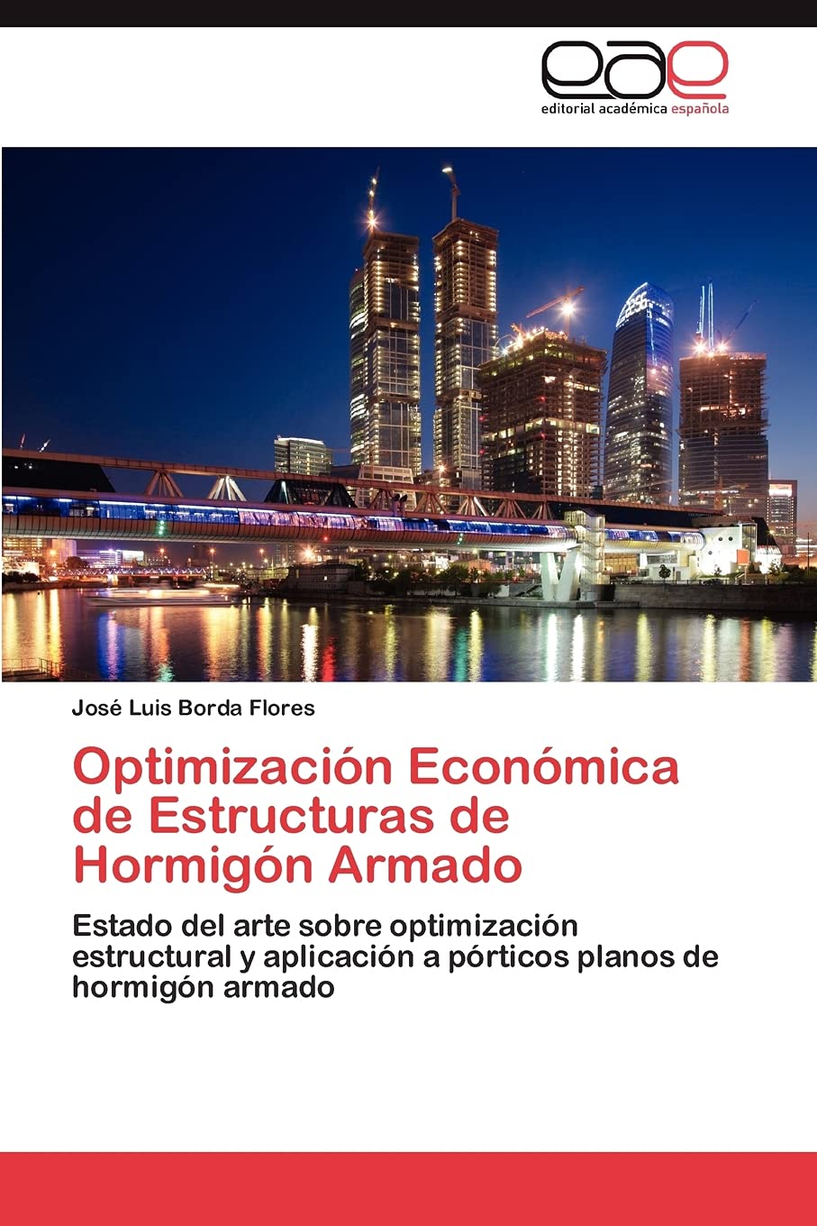 Optimizacin Econmica de Estructuras de Hormign Armado: Estado del arte sobre optimizacin estructural y aplicacin a p,Used