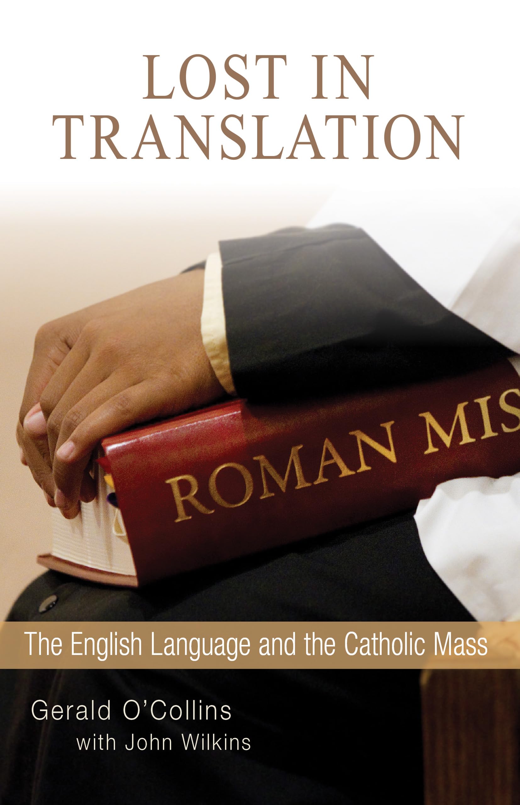 Lost In Translation: The English Language And The Catholic Mass,Used