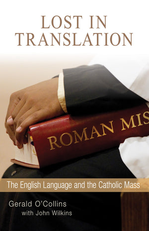 Lost In Translation: The English Language And The Catholic Mass,Used