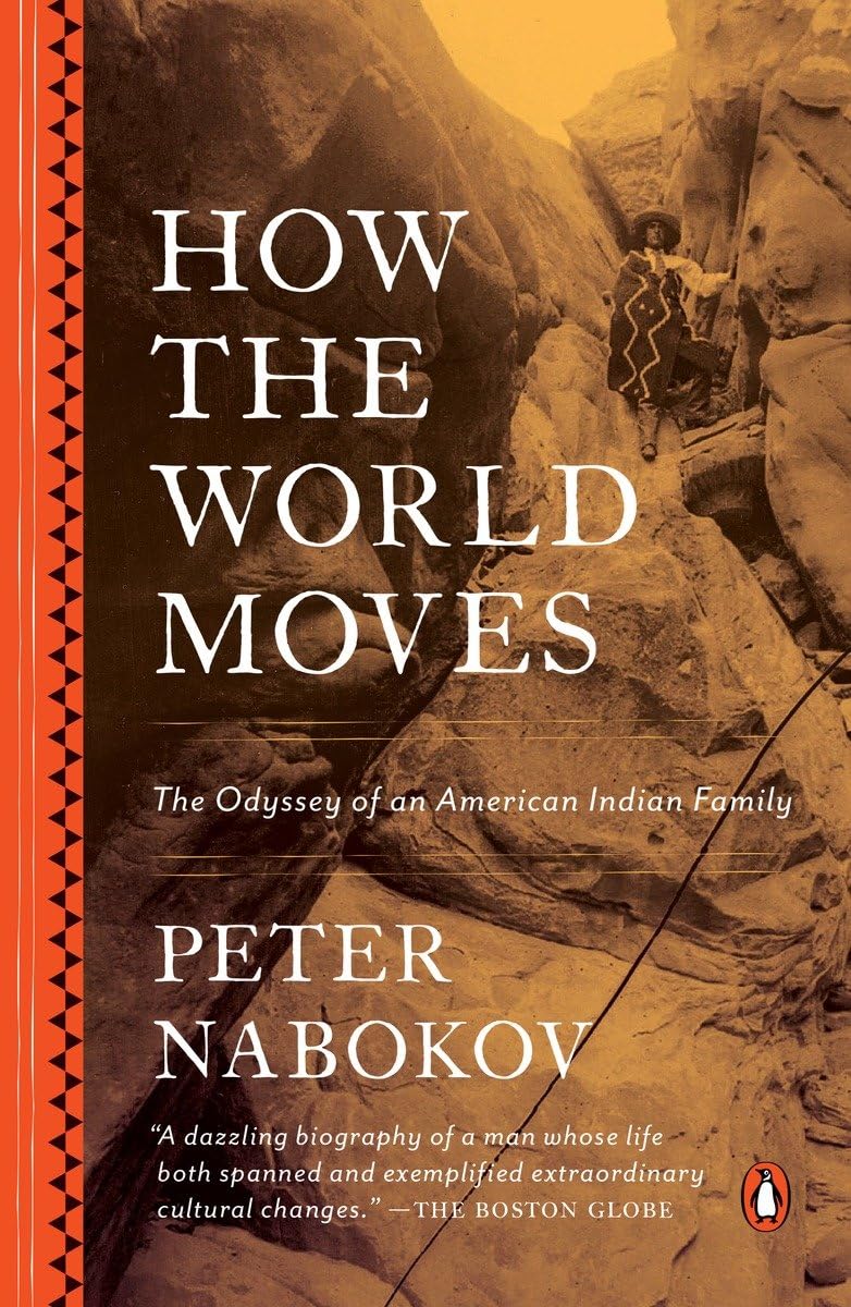 How The World Moves: The Odyssey Of An American Indian Family,Used