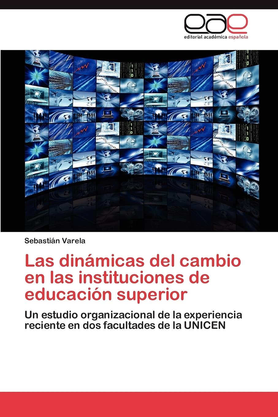 Las dinmicas del cambio en las instituciones de educacin superior: Un estudio organizacional de la experiencia reciente en d,Used
