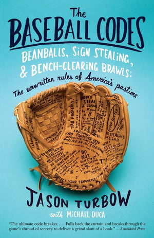 The Baseball Codes: Beanballs, Sign Stealing, and BenchClearing Brawls: The Unwritten Rules of America's Pastime,Used