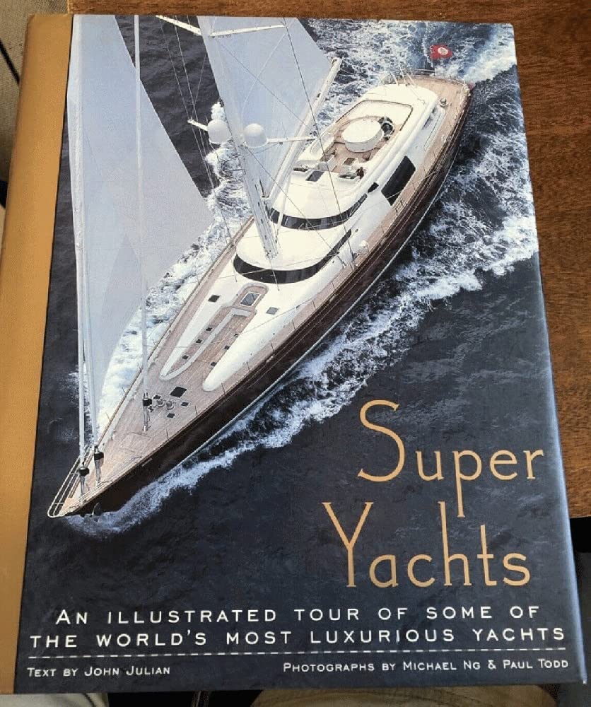 Super Yachts: An Illustrated Tour of Some of the World's Most Luxurious Yachts,Used