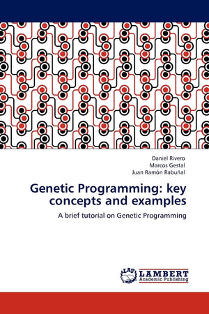 Genetic Programming: key concepts and examples: A brief tutorial on Genetic Programming,Used