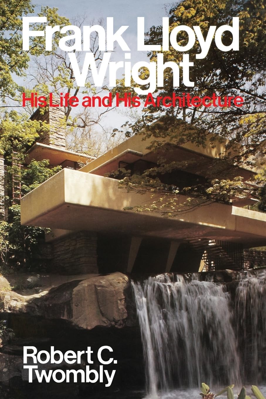 Frank Lloyd Wright: His Life and His Architecture,Used