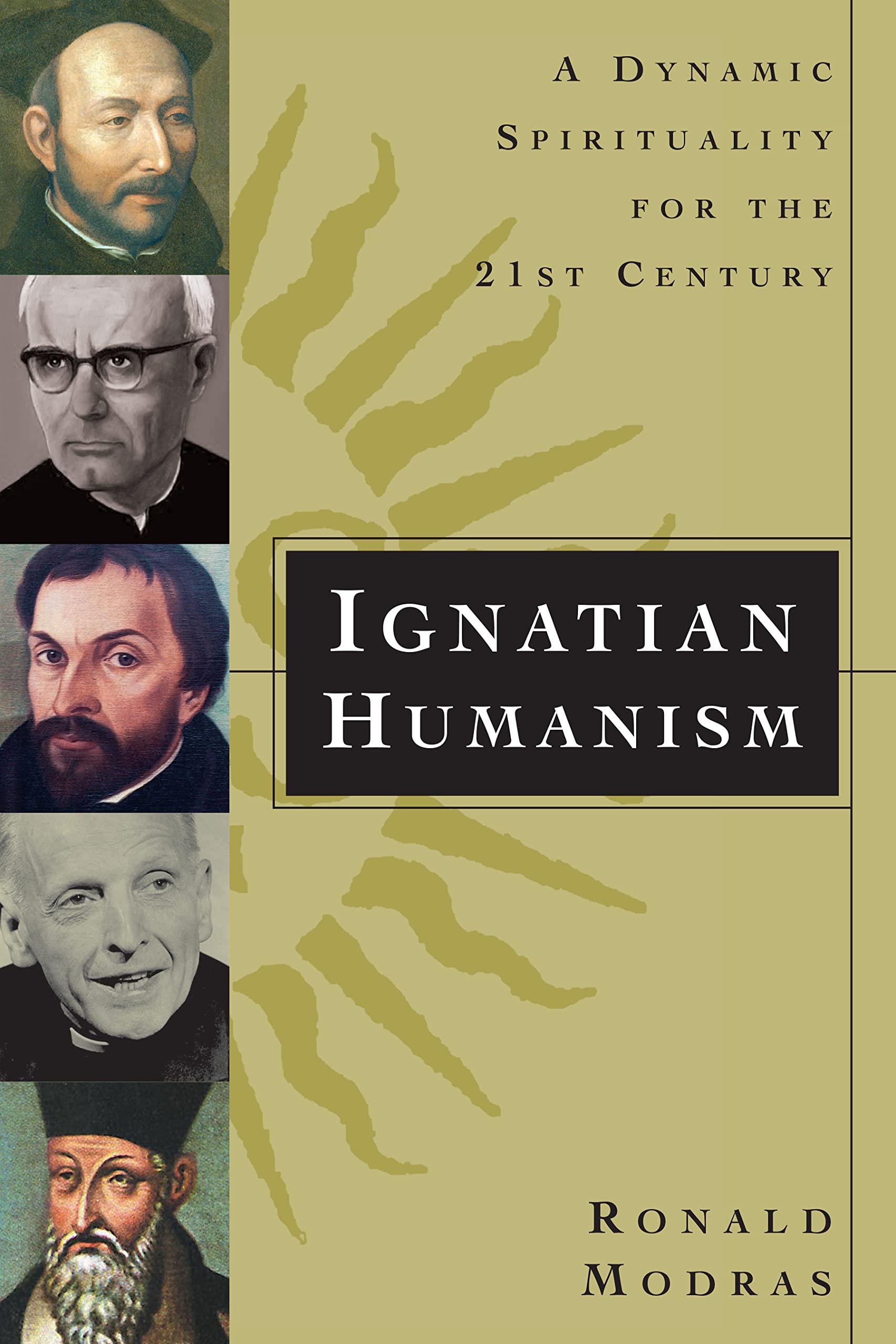 Ignatian Humanism: A Dynamic Spirituality for the TwentyFirst Century,Used