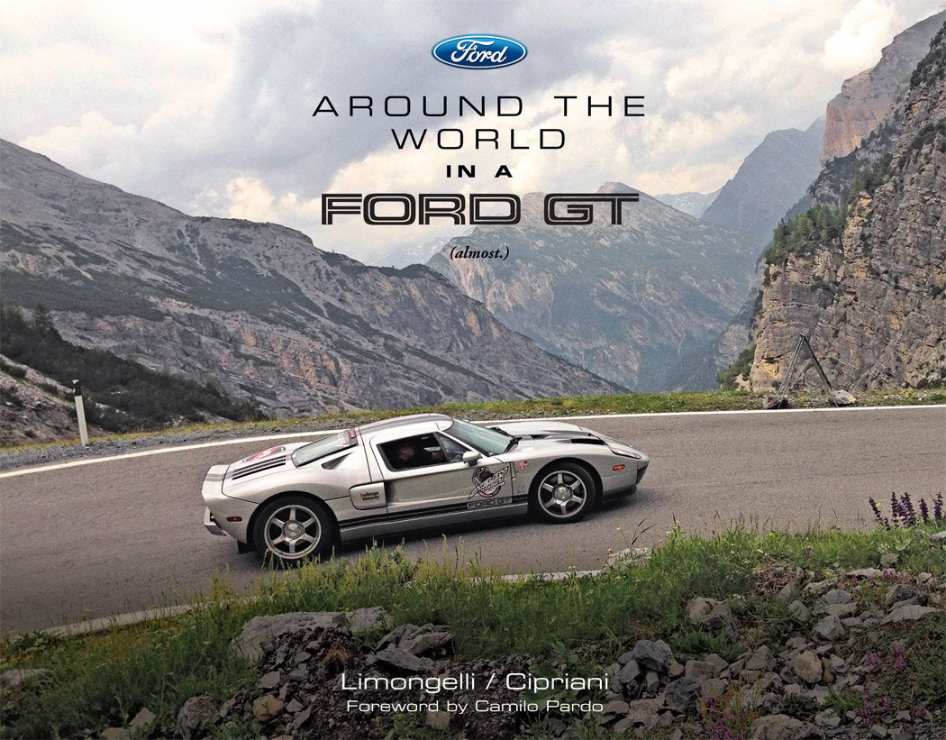 Around The World In A Ford Gt (Almost.)