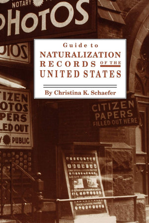 Guide to Naturalization Records of the United States,New