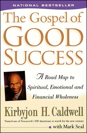 The Gospel Of Good Success: A Road Map To Spiritual, Emotional And Financial Wholeness-used