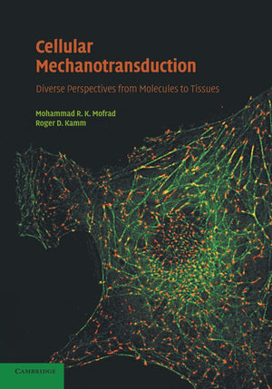 Cellular Mechanotransduction: Diverse Perspectives from Molecules to Tissues,Used