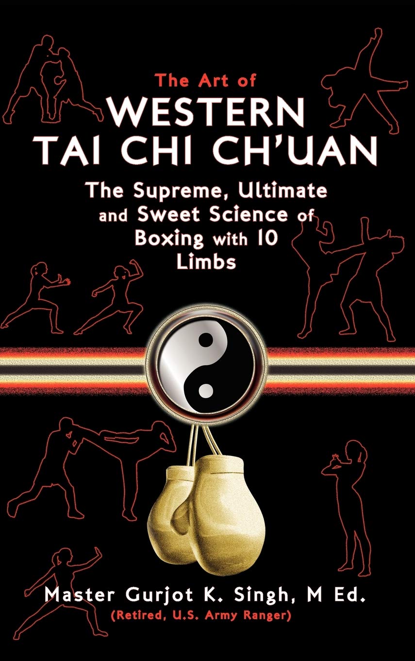 The Art Of Western Tai Chi Ch'Uan: The Supreme Ultimate & Sweet Science Of Boxing With 10 Limbs,Used