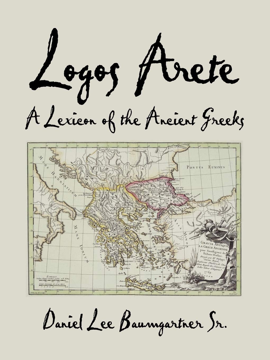 Logos Arete: A Lexicon of the Ancient Greeks,Used