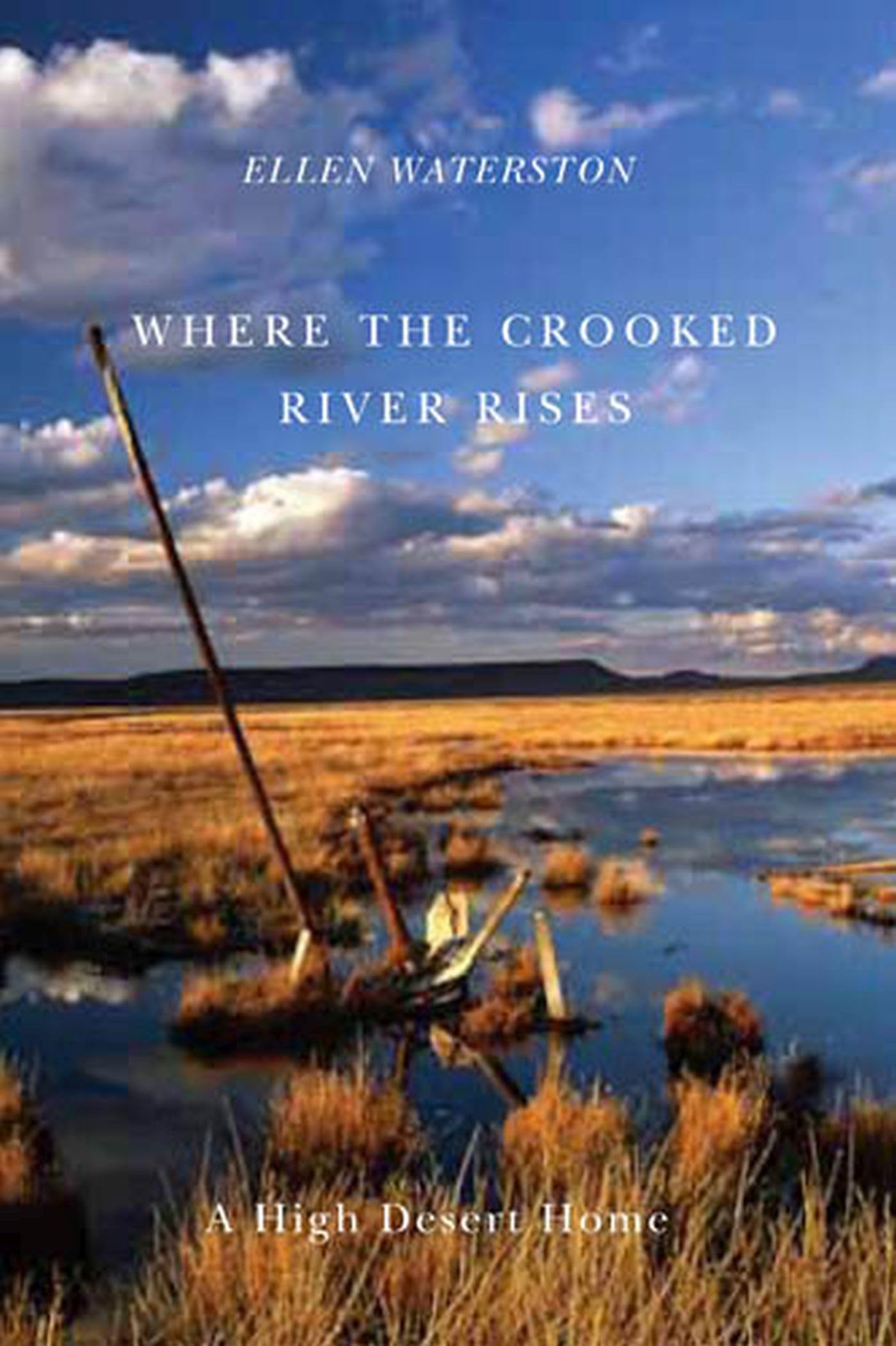 Where the Crooked River Rises: A High Desert Home,New