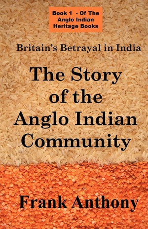Britain's Betrayal in India: The Story of the Anglo Indian Community (Anglo Indian Heritage),Used