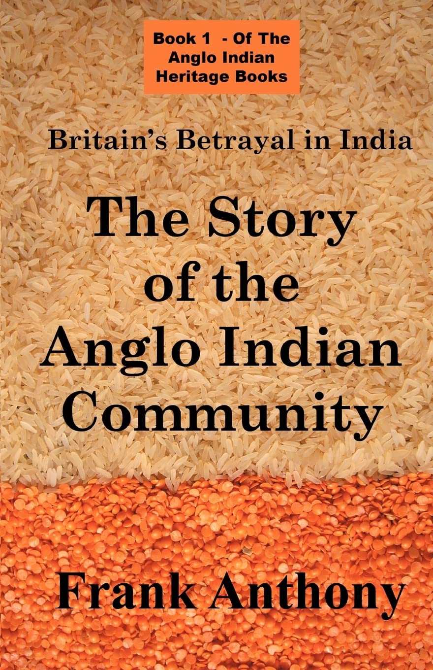 Britain's Betrayal in India: The Story of the Anglo Indian Community (Anglo Indian Heritage),Used