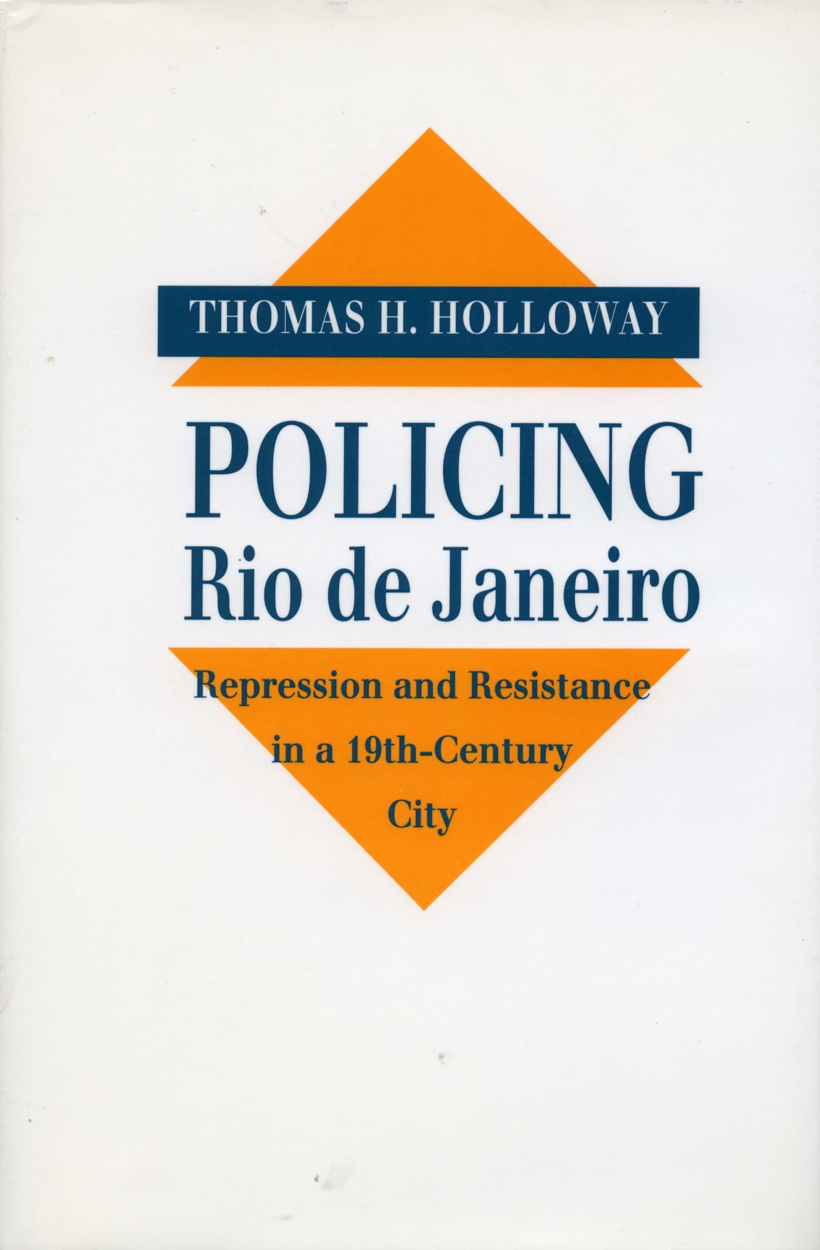 Policing Rio de Janeiro: Repression and Resistance in a NineteenthCentury City,Used
