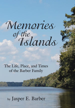Memories of the Islands: The Life, Place, and Times of the Barber Family,Used