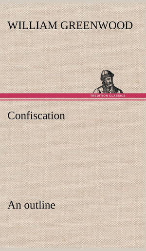 Confiscation; an outline,Used