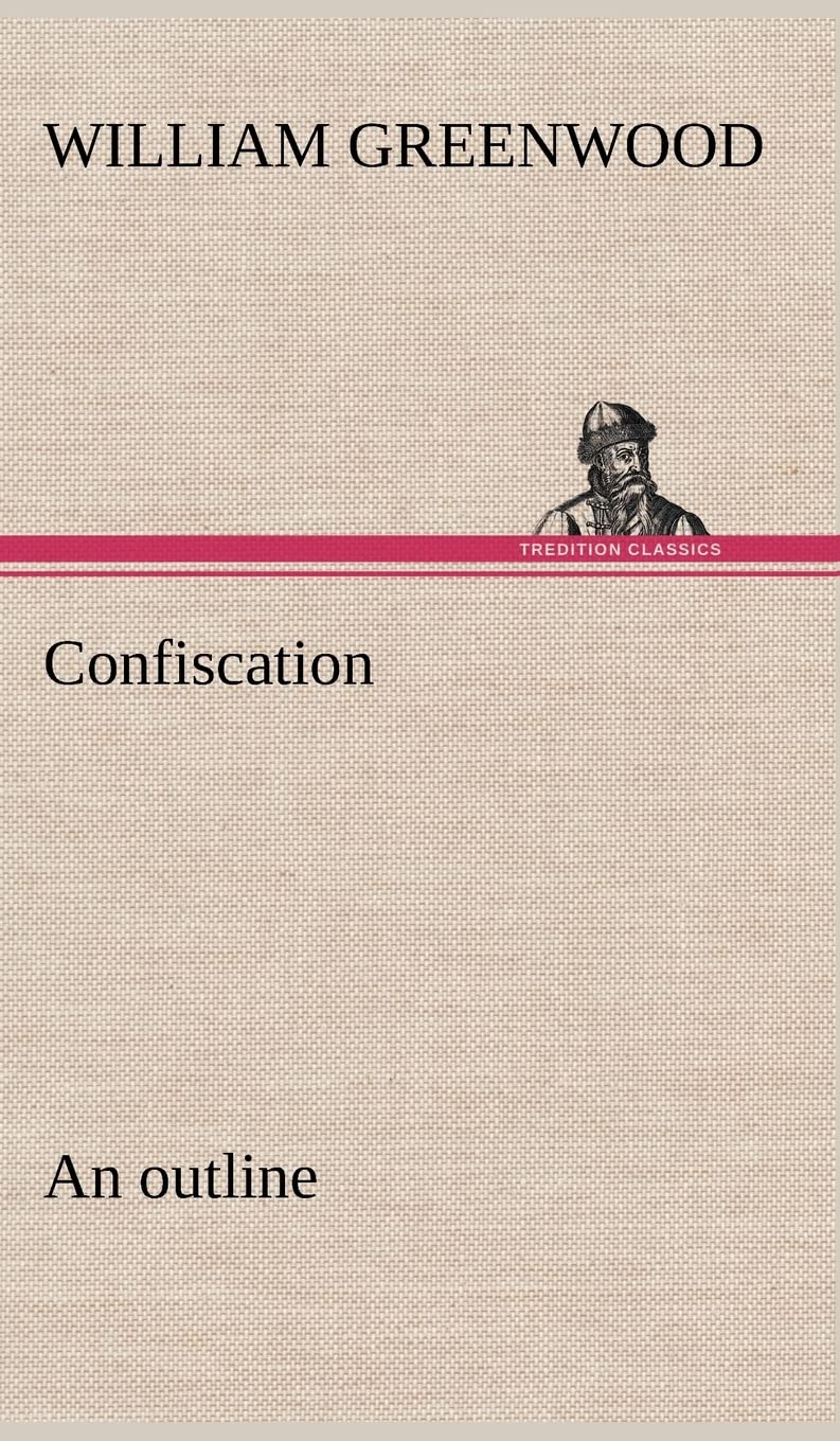 Confiscation; an outline,Used