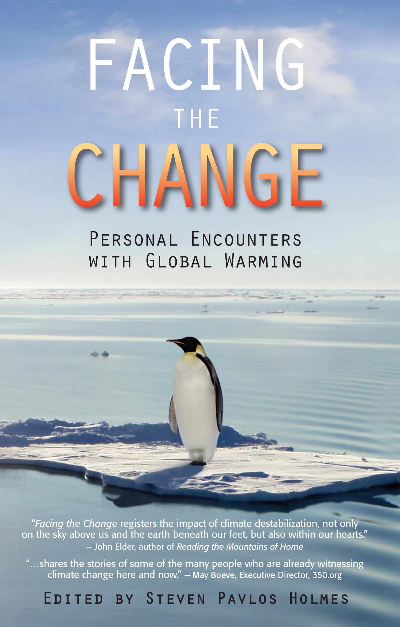 Facing The Change: Personal Encounters With Global Warming,Used