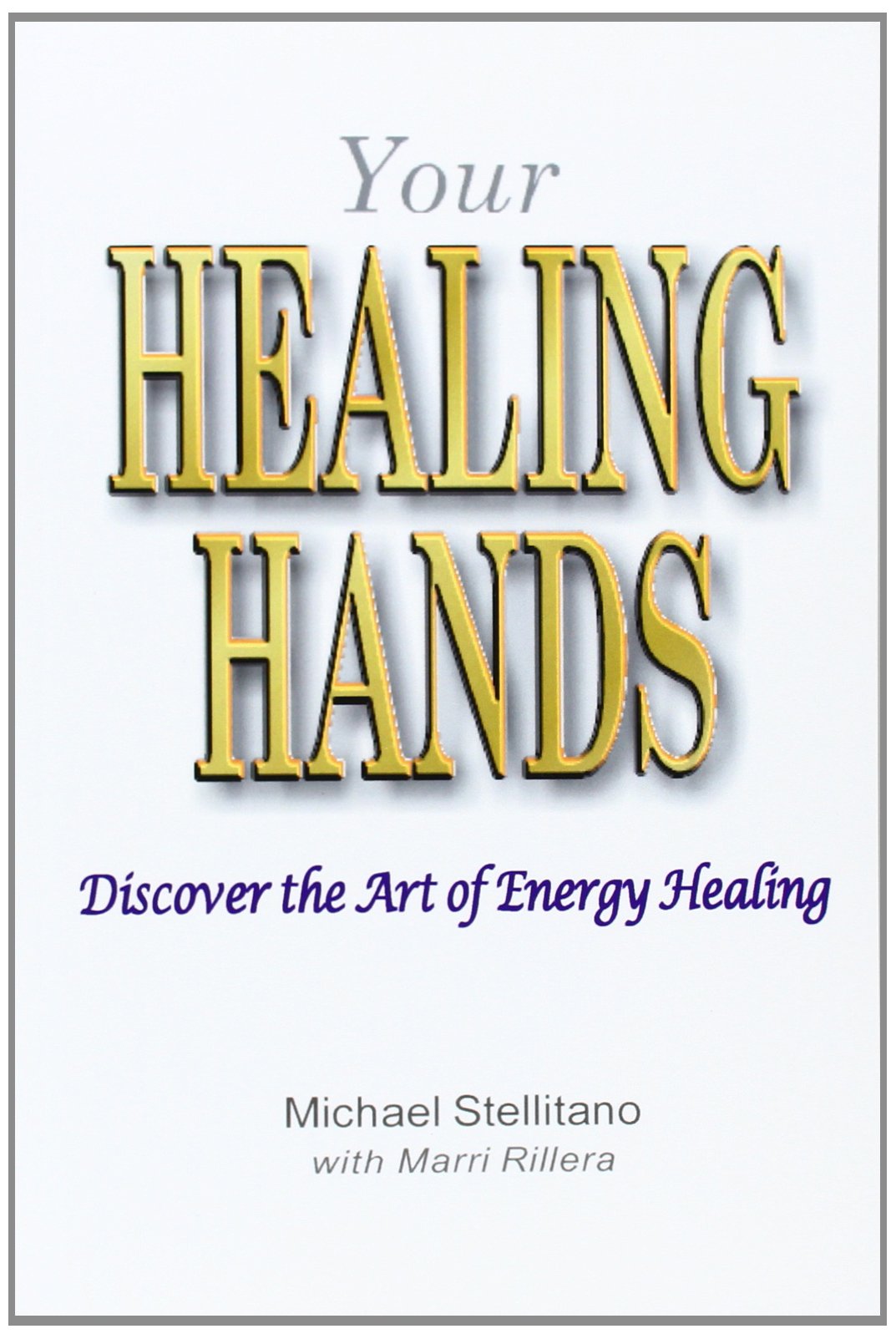 Your Healing Hands: Discover the Art of Energy Healing,Used