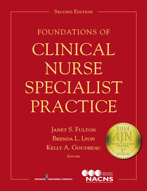 Foundations of Clinical Nurse Specialist Practice,New