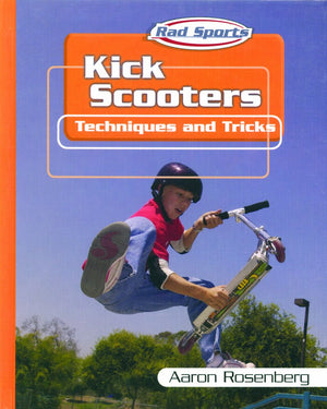 Kick Scooters: Techniques and Tricks (Rad Sports Techniques and Tricks),Used