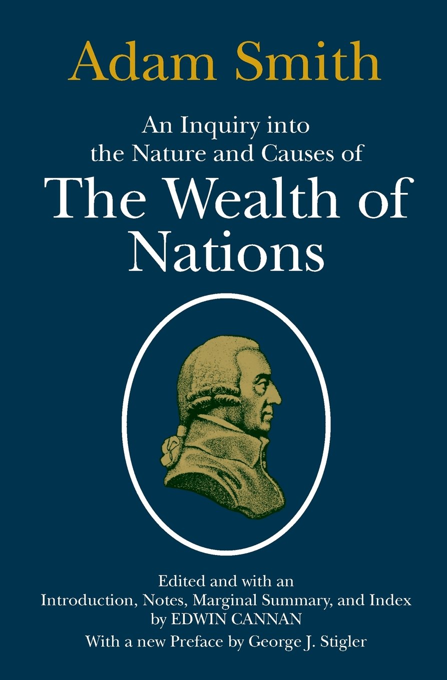 An Inquiry Into The Nature And Causes Of The Wealth Of Nations