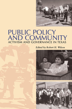 Public Policy and Community: Activism and Governance in Texas,Used