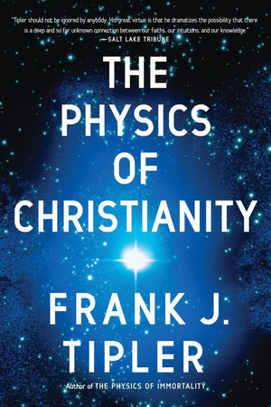 The Physics Of Christianity,New