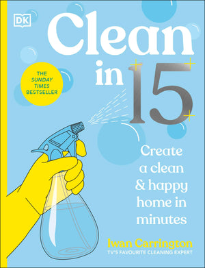 Clean In 15: Create A Clean & Happy Home In Minutes
