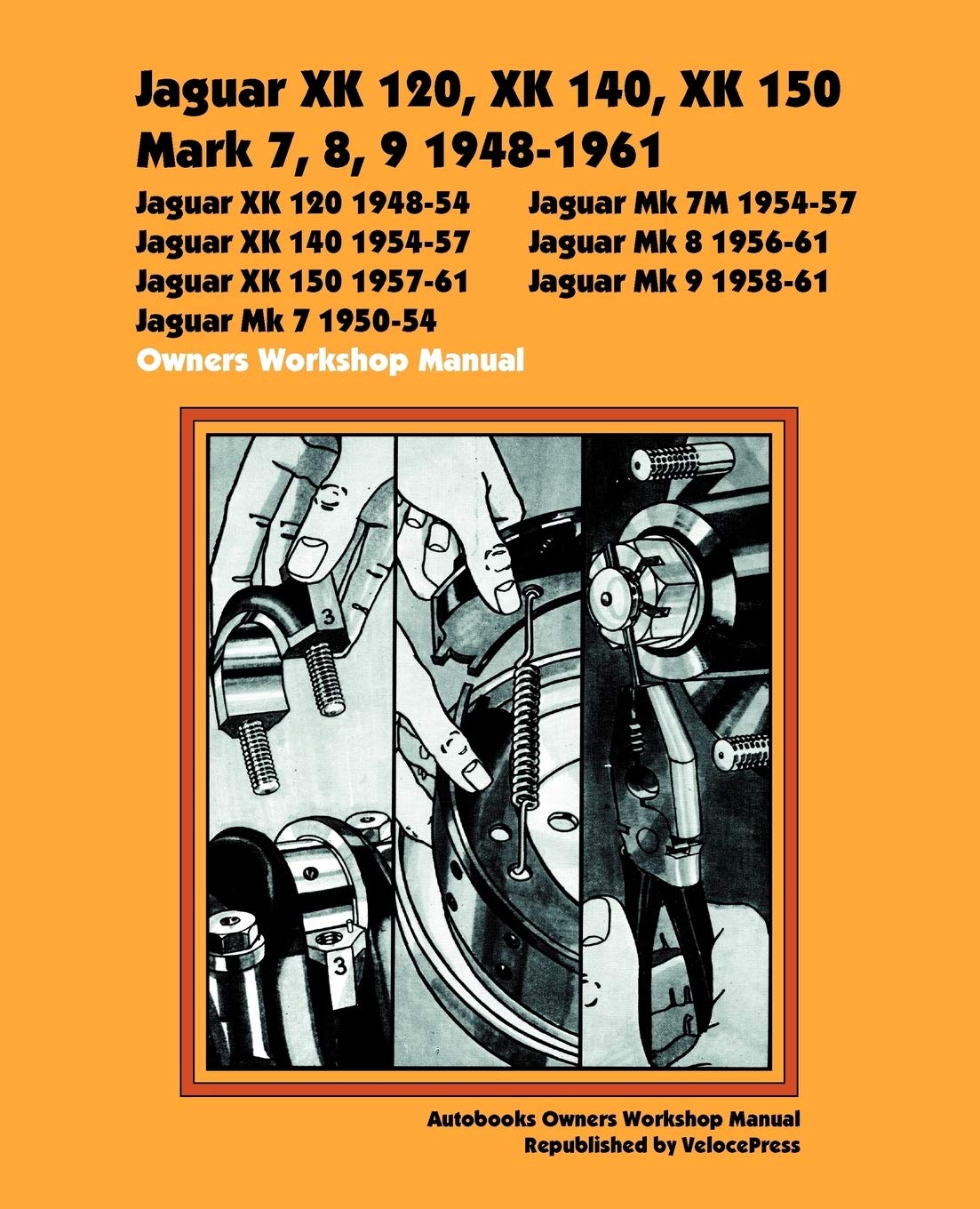 Jaguar Xk120, Xk140, Xk150, Mark 7, 8, 9 19481960 Owners Workshop Manual (Autobooks Owners Workshop Manual),Used