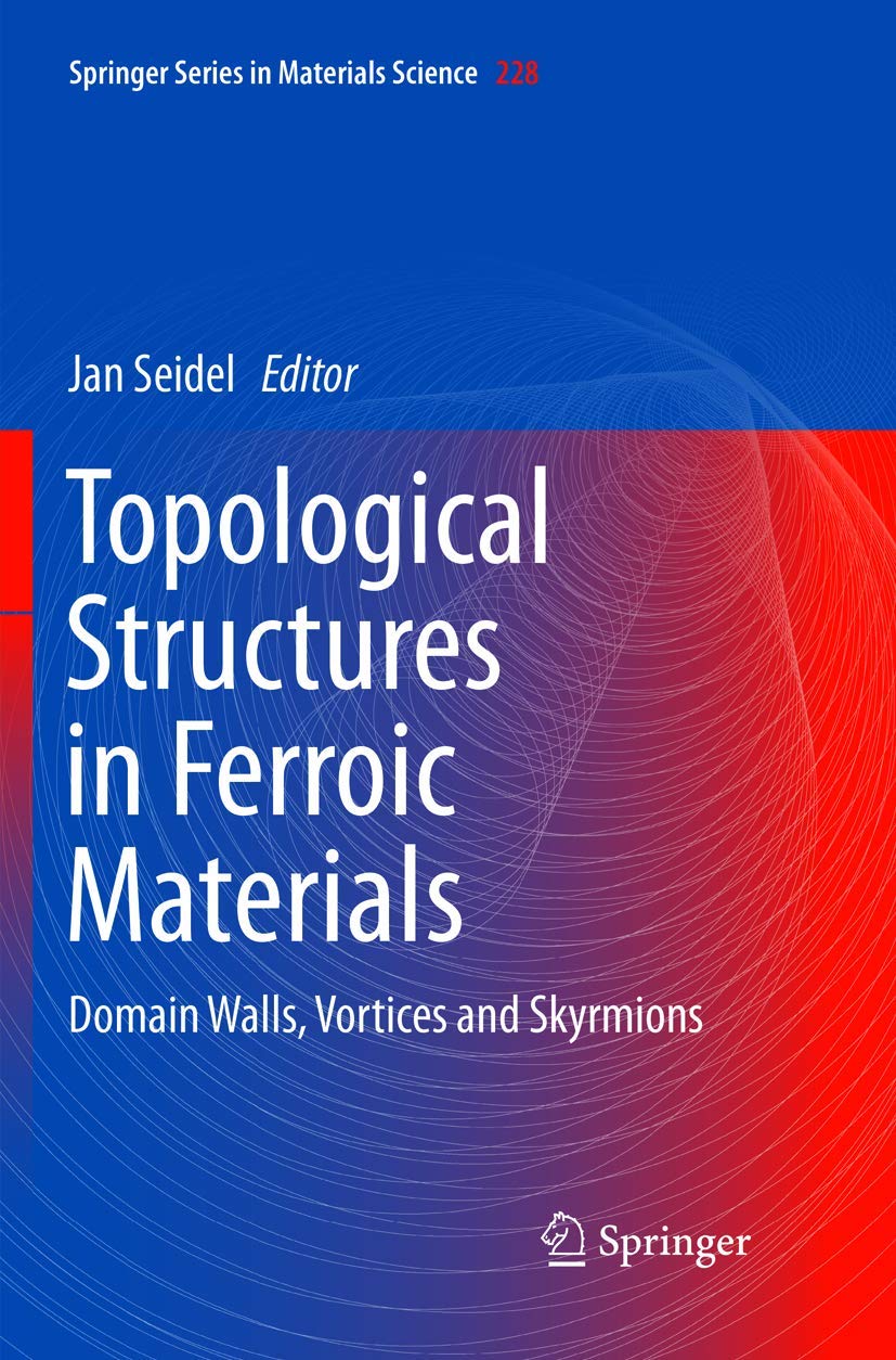 Topological Structures in Ferroic Materials: Domain Walls, Vortices and Skyrmions (Springer Series in Materials Science, 228),Used